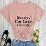 Furly Threads — Sorry I'm Late, I Saw a Dog Tee